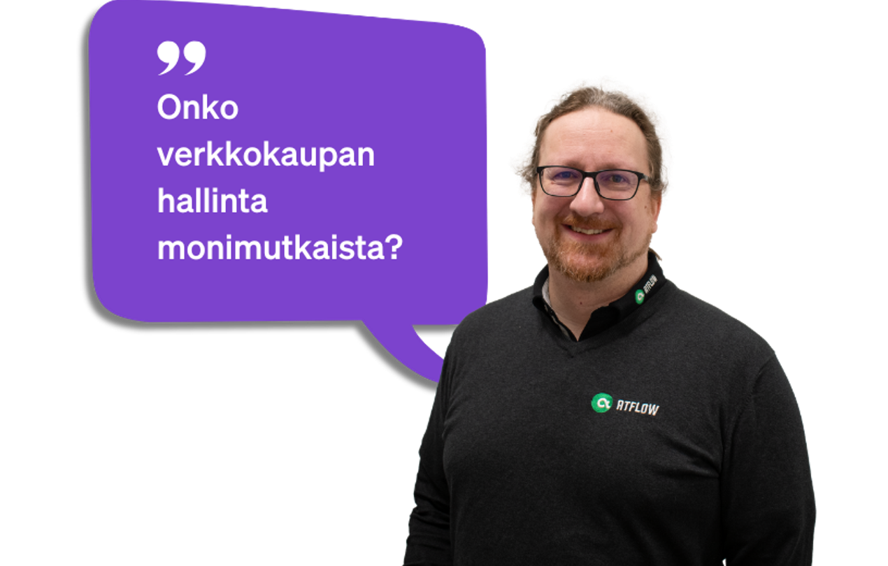 AtFlow'n asiantuntija vastaa kysymykseen, onko verkkokaupan hallinta monimutkaista